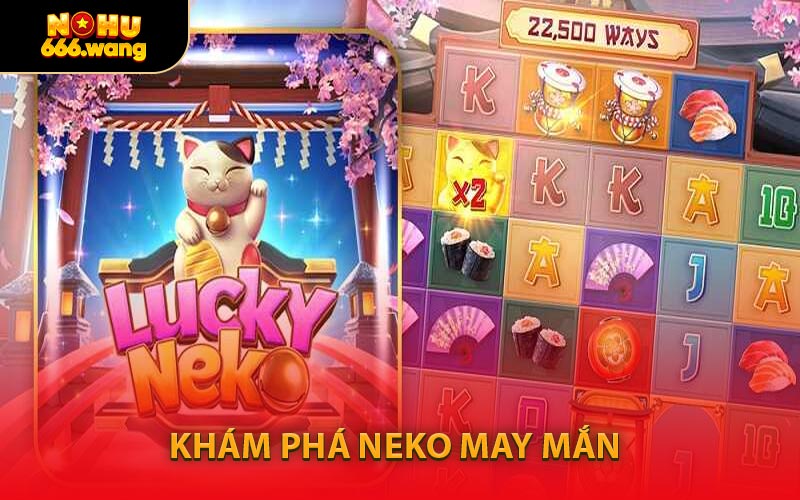 Khám Phá Neko May Mắn