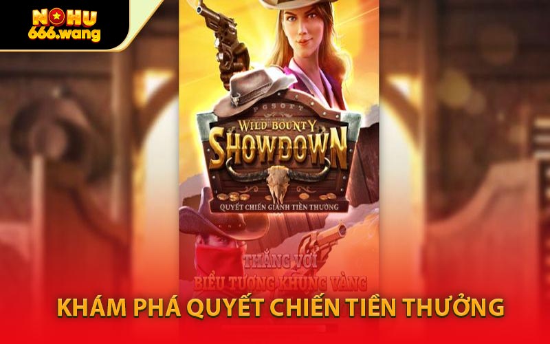 Khám Phá Quyết Chiến Tiền Thưởng
