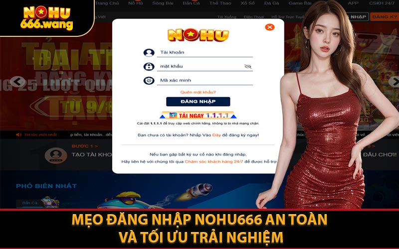 Mẹo Đăng Nhập NOHU666 An Toàn Và Tối Ưu Trải Nghiệm